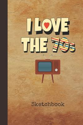 Read I Love the 70s Sketchbook: Blank Drawing Sketch Book for Artists & Illustrators Retro 1970s Cassette Tape Cover Scrapbook Notepad & Art Workbook Create & Learn to Draw - Nostalgia Publications | ePub