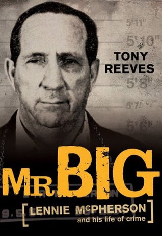 Read Mr Big: Lennie McPherson and His Life of Crime - Tony Reeves file in PDF