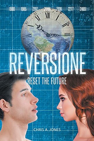 Read Reversione: Reset the Future: Reset the Future - Chris A. Jones file in ePub