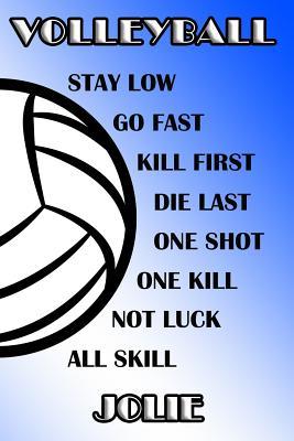 Read Online Volleyball Stay Low Go Fast Kill First Die Last One Shot One Kill Not Luck All Skill Jolie: College Ruled Composition Book Blue and White School Colors -  file in ePub