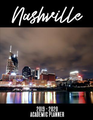 Full Download Nashville 2019 - 2020 Academic Planner: An 18 Month Weekly Calendar - July 2019 - December 2020 - 1570 Publishing | PDF