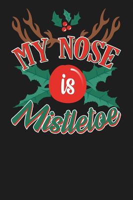 Read My Nose Is Mistletoe: 6x9 120 Page Christmas Keepsake Journal - Red Glass Publishing | ePub