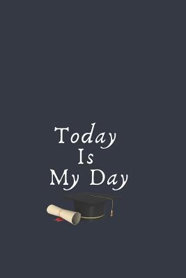 Read Today Is My Day: Blank Lined Notebook: Fun congratulatory present for graduate and students -  | ePub
