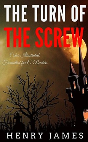 Read Online The Turn of the Screw: Color Illustrated, Formatted for E-Readers (Unabridged Version) - Henry James file in PDF