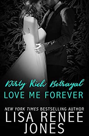 Read Dirty Rich Betrayal: Love Me Forever: Mia & Grayson - Lisa Renee Jones file in ePub
