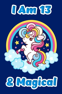 Read I Am 13 & Magical: Unicorn Journal and Sketchbook for 13 Year Old Girls; Notebook for Kids, Birthday Gift for Girls - Perfect to Write, Doodle, and Draw - Merry Kids Unicorn | ePub